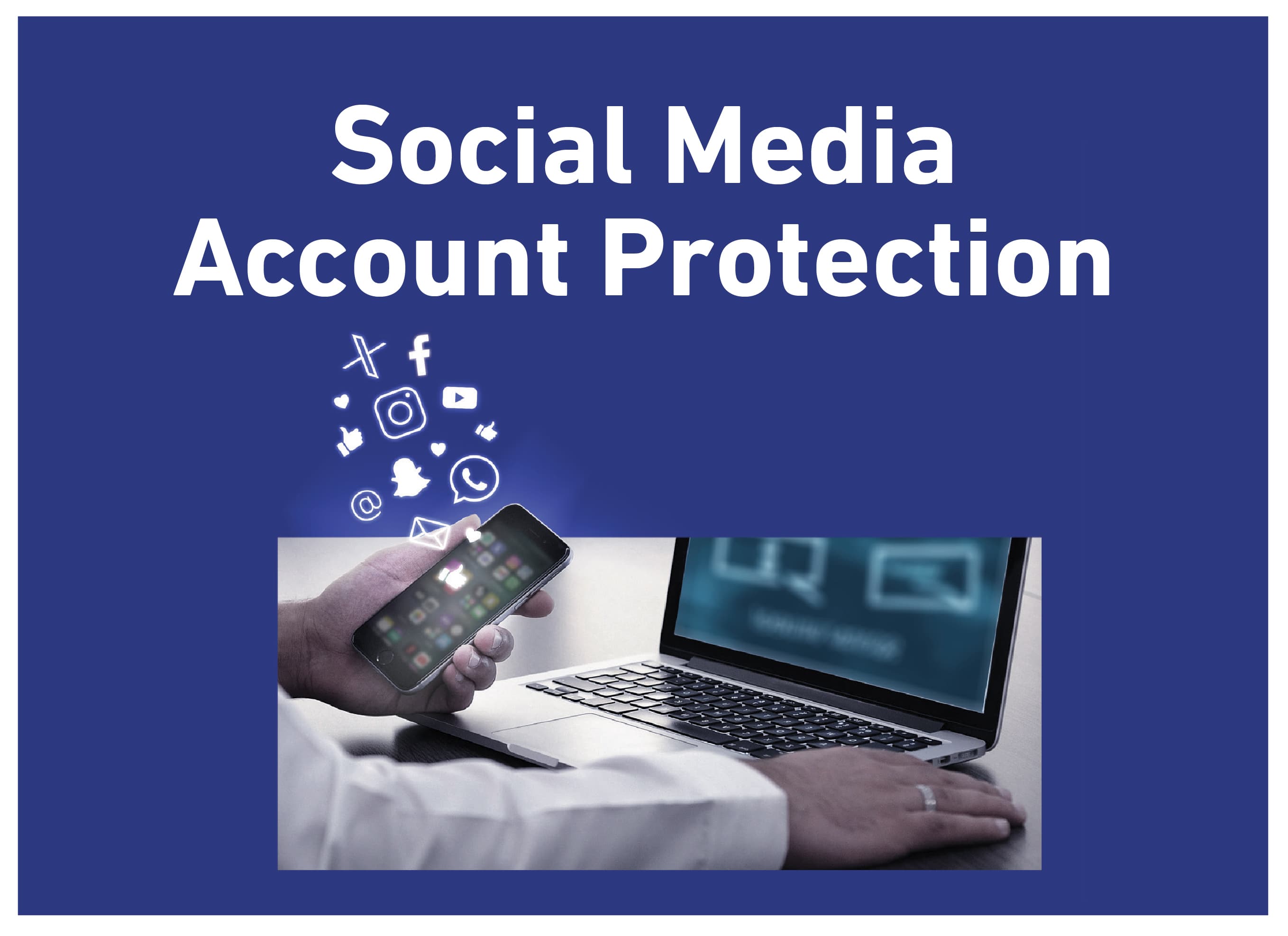 Social Media Account Protection Social Media Account Protection